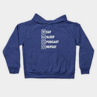 EAT SLEEP PODCAST REPEAT Kids Hoodie